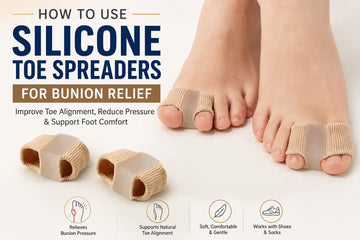 How to use silicone toe spreaders for bunion relief, toe alignment, and foot comfort
